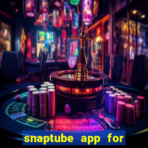 snaptube app for windows 7